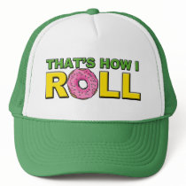 That's How I Roll Trucker Hat