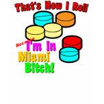 That's How I Roll t-shirts