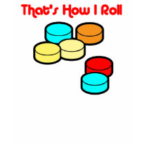 That's how I Roll