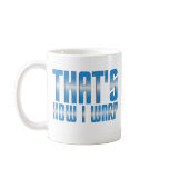 That's How I Warp mugs