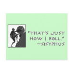 That's Just How I Roll --Sisyphus Post Cards