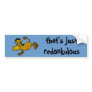 that's just redonkulous bumper sticker