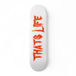 THATS LIFE skatebord Skate Board Decks