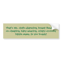 That's Ms. cloth-diapering, breast feeding, co-...