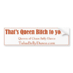That's Queen Bitch to you... bumper stickers