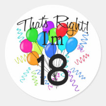 That's Right I'm 18 - Birthday Round Stickers