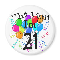That's Right I'm 21 - Birthday Fridge Magnet