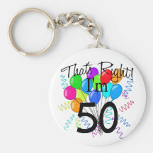 That's Right I'm 50 - Birthday Keychain