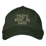 That's What He Said! embroidered hats