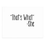 "That's What" -She Postcard