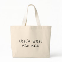 That's What She Said Bag
