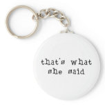 That's What She Said keychains