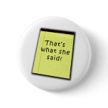 That's What She Said T-shirts and Products buttons