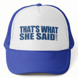 That's What She Said! Trucker Hat