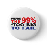 The 99% - Too Big to Fail buttons