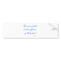 The affairs of Witches Bumper Sticker