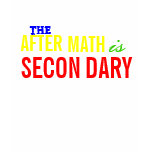 The Aftermath Is Secondary t-shirts