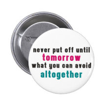 The Art of Procrastination Pinback Button