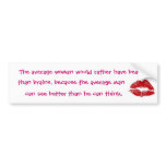 The average woman would rather have beauty bumper stickers
