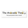 The Avocado Theory bumpersticker Bumper Stickers