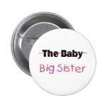 The Baby  Big Sister Pinback Buttons