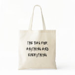 the bag for anything and everything