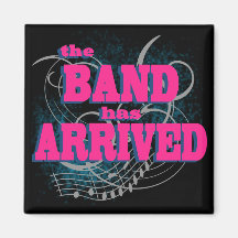 The Band Has Arrived Refrigerator Magnets