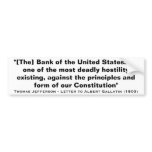 The Bank of the United States by Thomas Jefferson Bumper Stickers