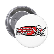 The Beatings Will Continue Until Morale Improves Buttons