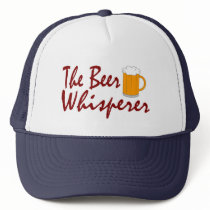 The Beer Whisperer Trucker Hat