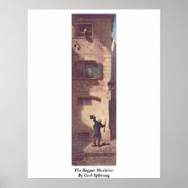 The Beggar Musician By Carl Spitzweg Poster