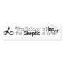 The believer is happy bumper sticker