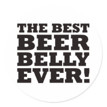The Best Beer Belly Ever Round Sticker