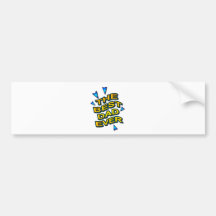 THE BEST DAD EVER fun bright gift for dad Bumper Sticker