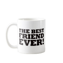 The Best Friend Ever Mugs