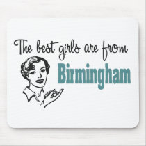 The Best Girls are from Birmingham Mouse Pad