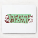 The Best Girls are from Burkina Faso mousepads