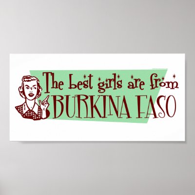 The Best Girls are from Burkina Faso Poster by repofcountries