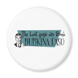 The Best Guys are from Burkina Faso magnets
