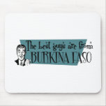 The Best Guys are from Burkina Faso mousepads