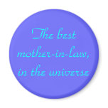 The best mother-in-law,in the universe magnets