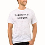 "The best pace is a    suicide pace..." t-shirts