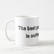 The best part of waking up, is coffee in my cup. coffee mugs