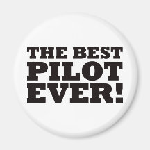 The Best Pilot Ever Fridge Magnet