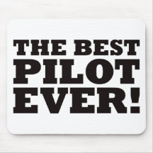 The Best Pilot Ever Mouse Pads