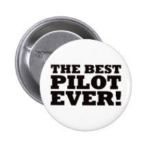 The Best Pilot Ever Pinback Button