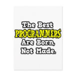 The Best Programmers Are Born, Not Made postcards