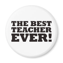 The Best Teacher Ever Refrigerator Magnets