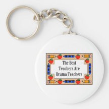 The Best Teachers Are Drama Teachers Key Chains