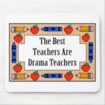 The Best Teachers Are Drama Teachers mousepads